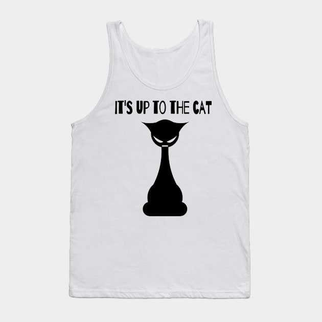 it's up to the cat Tank Top by summerDesigns